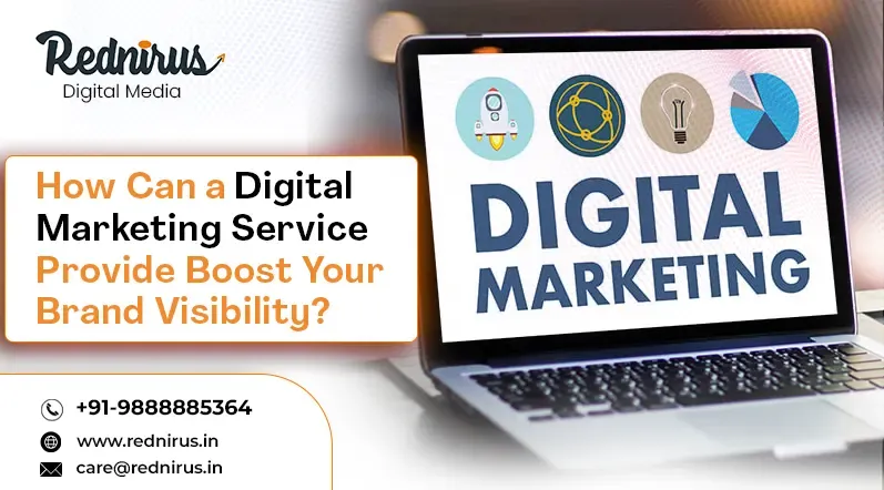 How Can a Digital Marketing Service Provider Boost Your Brand Visibility?